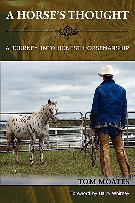 A Horse's Thought. A Journey into Honest Horsemanship (Paperback)