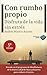 Con rumbo propio: Disfruta de la vida sin estrés (Plataforma actual) (Spanish Edition)