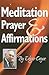 Meditation, Prayer & Affirm...