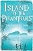 Island of the Phantoms by Stephen Alter
