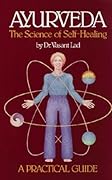 Ayurveda: The Science of Self Healing: A Practical Guide 