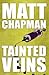 Tainted Veins by Matt Chapman