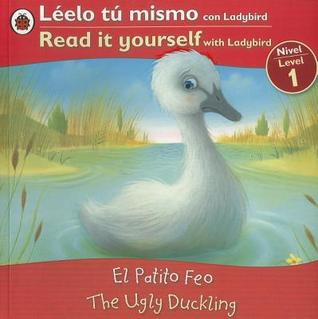 The Ugly Duckling/ El patito feo: Bilingual Fairy Tales (Level 1) (Leelo tu mismo con Ladybird / Read it Yourself with Ladybird) (Spanish Edition)