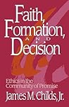 Faith, Formation, and Decision: Ethics in the Community of Promise