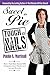 Sweet as Pie, Tough as Nails: How a Teen Mom Turned CEO Conquered Giant Obstacles in Life and Business