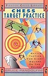 Chess Target Practice: Battle Tactics for Every Square on the Board (Fireside Chess Library)