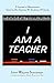 I Am A Teacher