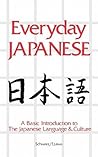 Everyday Japanese: A Basic Introduction to the Japanese Language and Culture