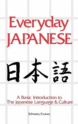 Everyday Japanese: A Basic Introduction to the Japanese Language and Culture (Paperback)