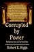 CORRUPTED BY POWER: The Supreme Court and the Constitution