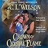 Crown of Crystal Flame by C.L. Wilson