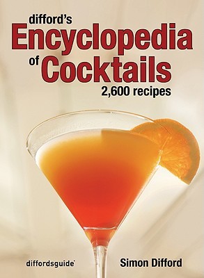 Difford's Encyclopedia of Cocktails: 2600 Recipes (Hardcover)
