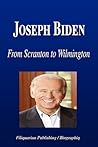Joseph Biden - From Scranton to Wilmington (Biography)