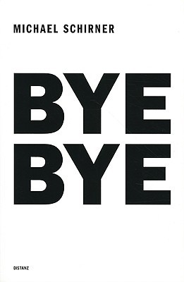 Michael Schirner: Bye Bye (Paperback)