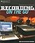 Recording on the Go: The Definitive Guide to Live Recording