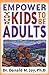 Empower Your Kids to Be Adu...