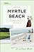 Tourist Town Guides Myrtle Beach: A Guide to South Carolina's Grand Strand