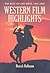 Western Film Highlights: The Best of the West, 1914-2001