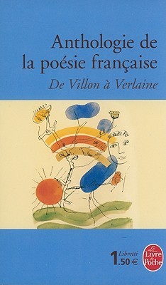 Anthologie de la Poesie Francaise (Le Livre De Poche) (French Edition)