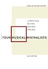 Four Musical Minimalists by Keith Potter