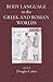 Body Language in the Greek And Roman Worlds (Greece, Rome, & Beyond)