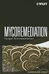 Mycoremediation: Fungal Bioremediation
