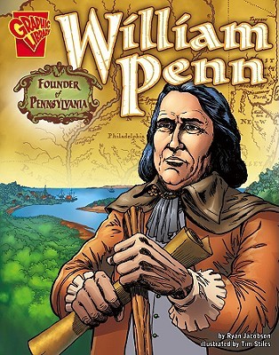 William Penn: Founder of Pennsylvania (Graphic Biographies)
