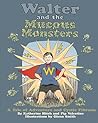 Walter and the Mucous Monsters by Katherine Hitch Walter and the Mucous Monsters by Katherine Hitch