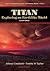 TITAN: EXPLORING AN EARTHLIKE WORLD (2ND EDITION) (Atmospheric, Oceanic and Planetary Physics)