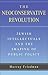 The Neoconservative Revolution: Jewish Intellectuals and the Shaping of Public Policy