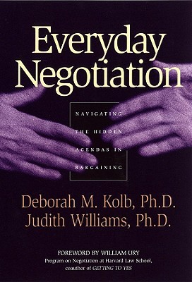 Everyday Negotiation: Navigating the Hidden Agendas in Bargaining