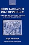 John Lydgate's Fall of Princes by Nigel Mortimer