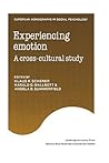 Experiencing Emotion: A Cross-Cultural Study (European Monographs in Social Psychology)