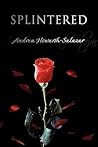 Splintered by Andrea Howarth-Salazar