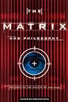 The Matrix and Philosophy: Welcome to the Desert of the Real