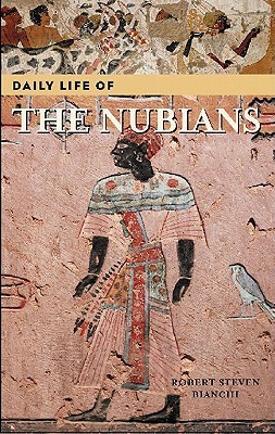 Daily Life of the Nubians (The Greenwood Press Daily Life Through History Series)