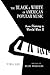 The Black and White of American Popular Music: From Slavery to World War Two