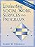 Evaluating Social Work Services and Programs