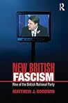 New British Fascism: Rise of the British National Party (Routledge Studies in Extremism and Democracy)