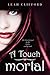A Touch Mortal (A Touch Trilogy, #1)