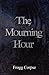 The Mourning Hour