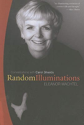 Random Illuminations: Conversations with Carol Shields (Paperback)