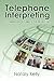Telephone Interpreting: A C...