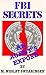 FBI Secrets: An Agent's Exposé