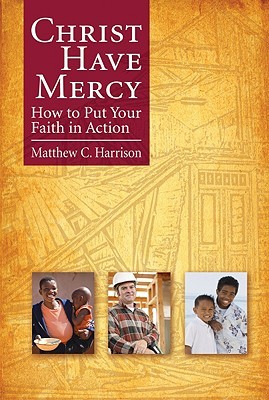 Christ Have Mercy: How to Put Your Faith in Action (Paperback)