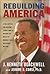Rebuilding America: A Prescription for Creating Strong Families, Building the Wealth of Working People, and Ending Welfare