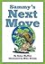 Sammy's Next Move: Sammy th...