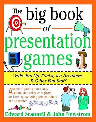 The Big Book of Presentation Games: Wake-Em-Up Tricks, Icebreakers, and Other Fun Stuff (Paperback)