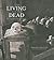 The Living and the Dead: Th...