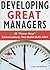 Developing Great Managers: ...